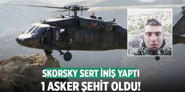 Pençe-Kilit bölgesinde dün yaşanan helikopter kazasında bir asker şehit oldu