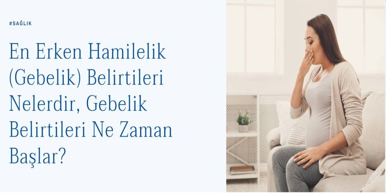 Erken Hamilelik Belirtileri Nelerdir?