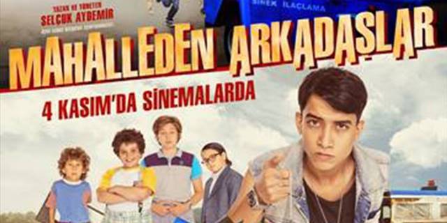'Mahalleden Arkadaşlar' filmi 4 Kasım'da sinemalarda olacak