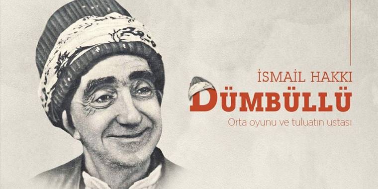Orta oyunu ve tuluatın ustası: İsmail Dümbüllü