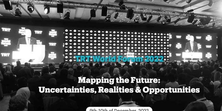 TRT World Forum 2022, 9-10 Aralık'ta İstanbul'da yapılacak