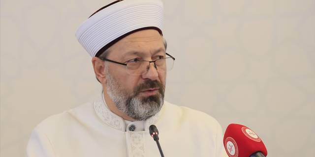 Diyanet İşleri Başkanı Erbaş: İnsanı ahlaklı kılan değerler hayatın dışına itilmiş, adalet ihmal edilmiştir