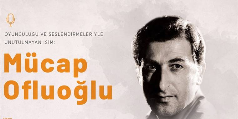 Oyunculuğuyla hafızalarda yer edinen sanatçı: Mücap Ofluoğlu