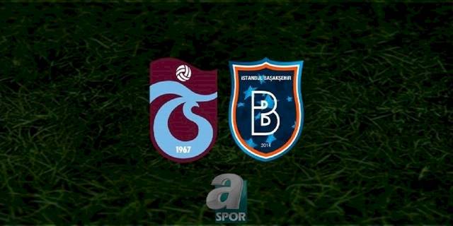 Trabzonspor Başakşehir maçı CANLI İZLE (Trabzonspor - Başakşehir canlı anlatım)