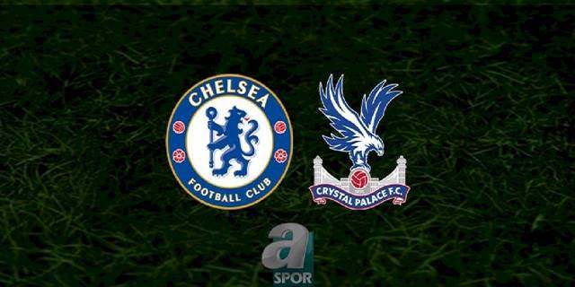 Chelsea - Crystal Palace maçı ne zaman, saat kaçta ve hangi kanalda? | İngiltere Premier Lig