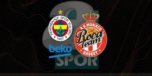 Fenerbahçe Beko Monaco maçı CANLI SKOR (Fenerbahçe Beko-Monaco canlı izle)