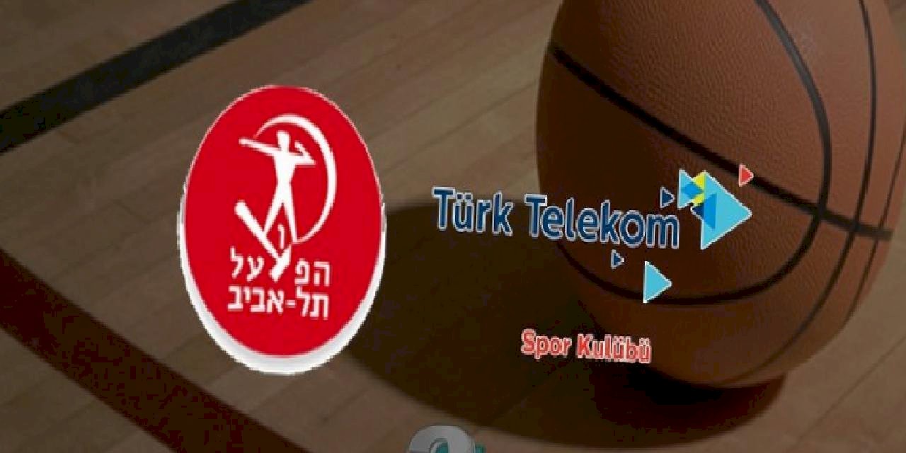 Hapoel Tel Aviv - Türk Telekom basketbol maçı ne zaman, saat kaçta ve hangi kanalda? | Eurocup