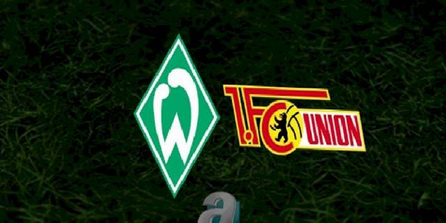 Werder Bremen - Union Berlin maçı ne zaman? Saat kaçta ve hangi kanalda canlı yayınlanacak? | Almanya Bundesliga