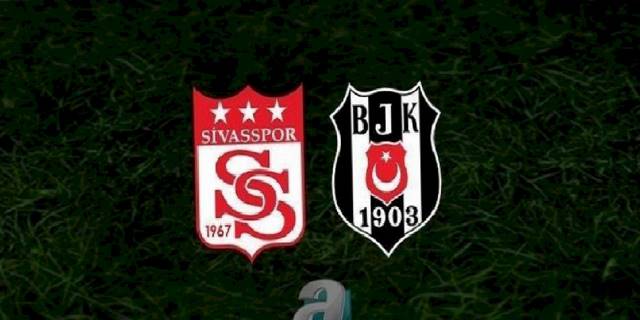 Sivasspor-Beşiktaş canlı anlatım (Sivasspor-Beşiktaş CANLI İZLE)