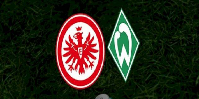 Eintracht Frankfurt - Werder Bremen maçı ne zaman, saat kaçta? Hangi kanalda? | Almanya Bundesliga
