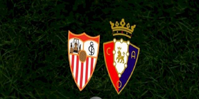Sevilla - Osasuna maçı ne zaman, saat kaçta ve hangi kanalda? | İspanya La Liga