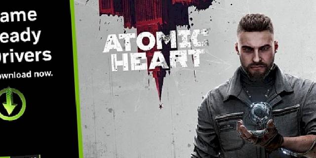 Atomic Heart ve THE FINALS için NVIDIA Game Ready Sürücüsü Geliyor