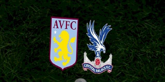 Aston Villa - Crystal Palace maçı ne zaman, saat kaçta ve hangi kanalda? | İngiltere Premier Lig