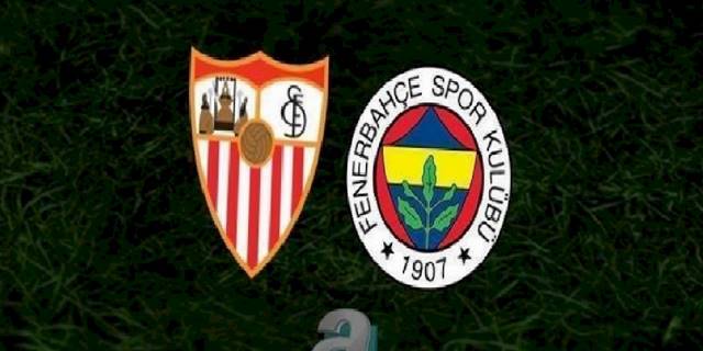 Sevilla - Fenerbahçe canlı anlatım (Sevilla - Fenerbahçe CANLI İZLE)