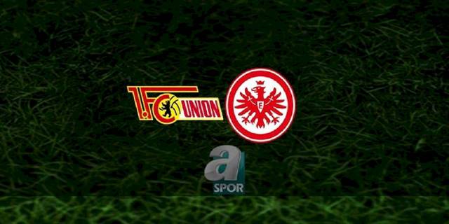 Union Berlin - Eintracht Frankfurt maçı ne zaman, saat kaçta? Hangi kanalda? | Almanya Bundesliga