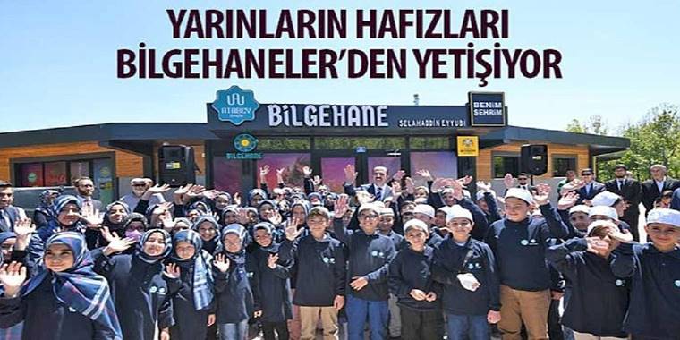 Yarınların Hafızları Bilgehaneler'den Yetişiyor