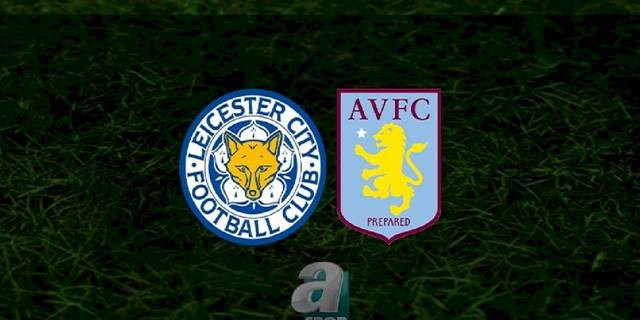 Leicester City - Aston Villa maçı ne zaman, saat kaçta ve hangi kanalda? | İngiltere Premier Lig