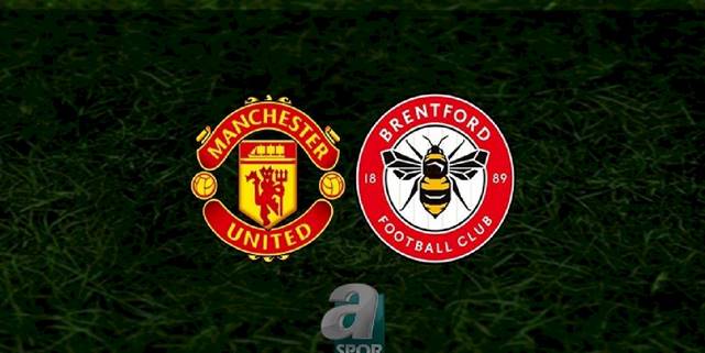 Manchester United - Brentford maçı ne zaman, saat kaçta ve hangi kanalda? | İngiltere Premier Lig