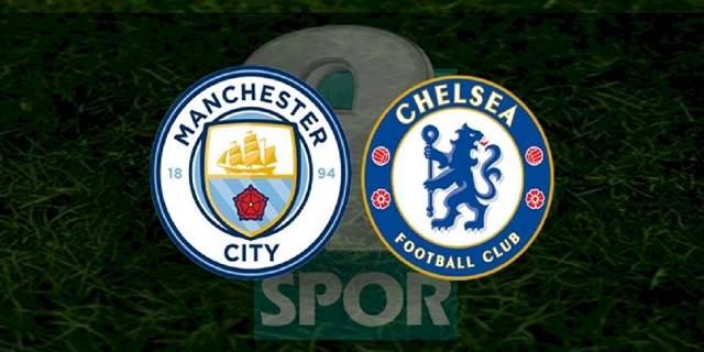 Manchester City Chelsea maçı ne zaman, saat kaçta? Hangi kanalda CANLI yayınlanacak?