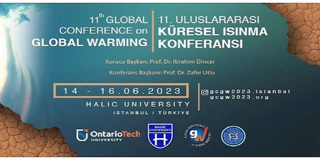 Haliç Üniversitesi 11. Uluslararası Küresel Isınma Konferansı'na (GCGW-2023) Ev Sahipliği Yapacak!