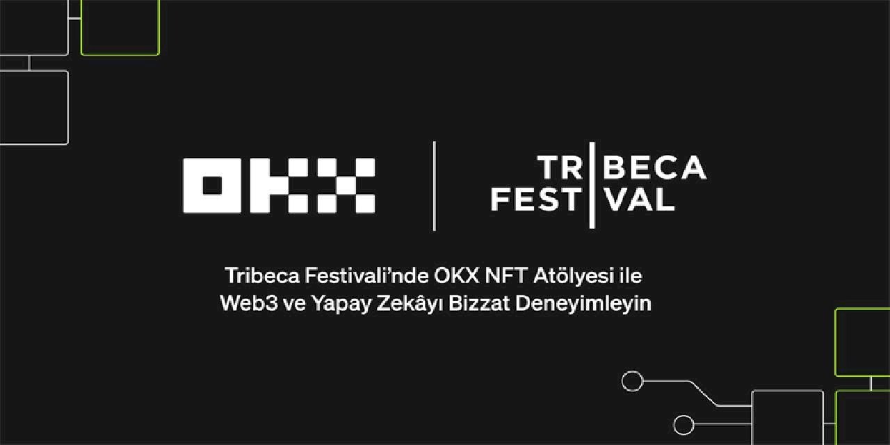 OKX, Tribeca Festivali’ndeki NFT Atölyesi'nde Web3 ve Yapay Zekâyı Hayata Geçiriyor