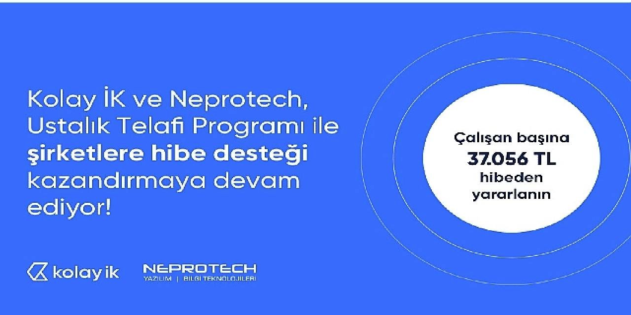 Kolay İK ve çözüm ortağı Neprotech, şirketleri Milli Eğitim Bakanlığı – Ustalık Telafi Programı'ndan yararlandırıyor.