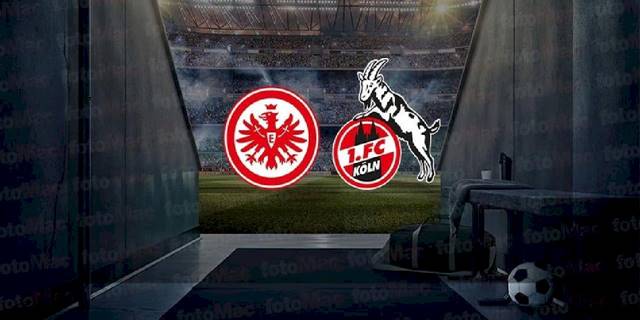 Eintracht Frankfurt - Köln maçı ne zaman, saat kaçta ve hangi kanalda? | Almanya Bundesliga