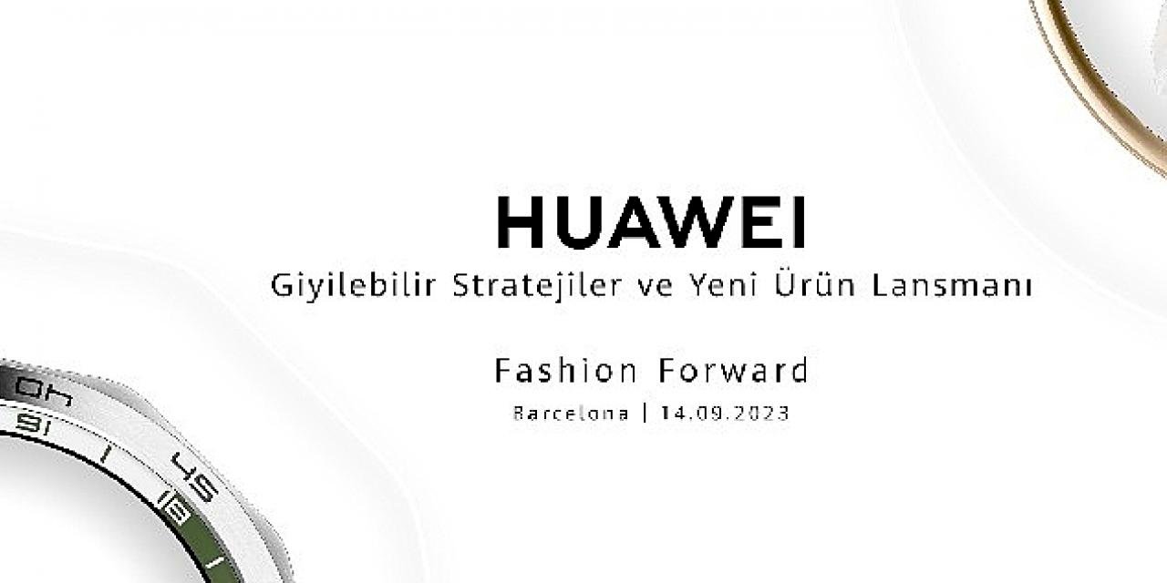 Huawei yeni giyilebilir cihazlarını duyuruyor: 14 Eylül'de Barselona'da gerçekleşecek etkinlik için takipte kalın