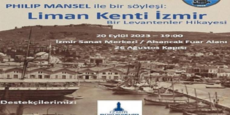 Ünlü İngiliz Tarihçi Philip Mansel İzmir'e Geliyor