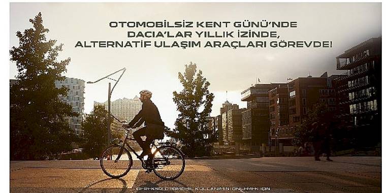 Dacia Türkiye, Otomobilsiz Kent Günü'nde Dacia'ları İzne Çıkarıyor