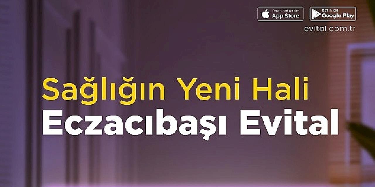 Standartlar Değişiyor: Sağlığın Yeni Hali Eczacıbaşı Evital