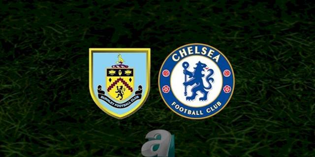 Burnley - Chelsea maçı ne zaman, saat kaçta ve hangi kanalda canlı yayınlanacak? | İngiltere Premier Lig