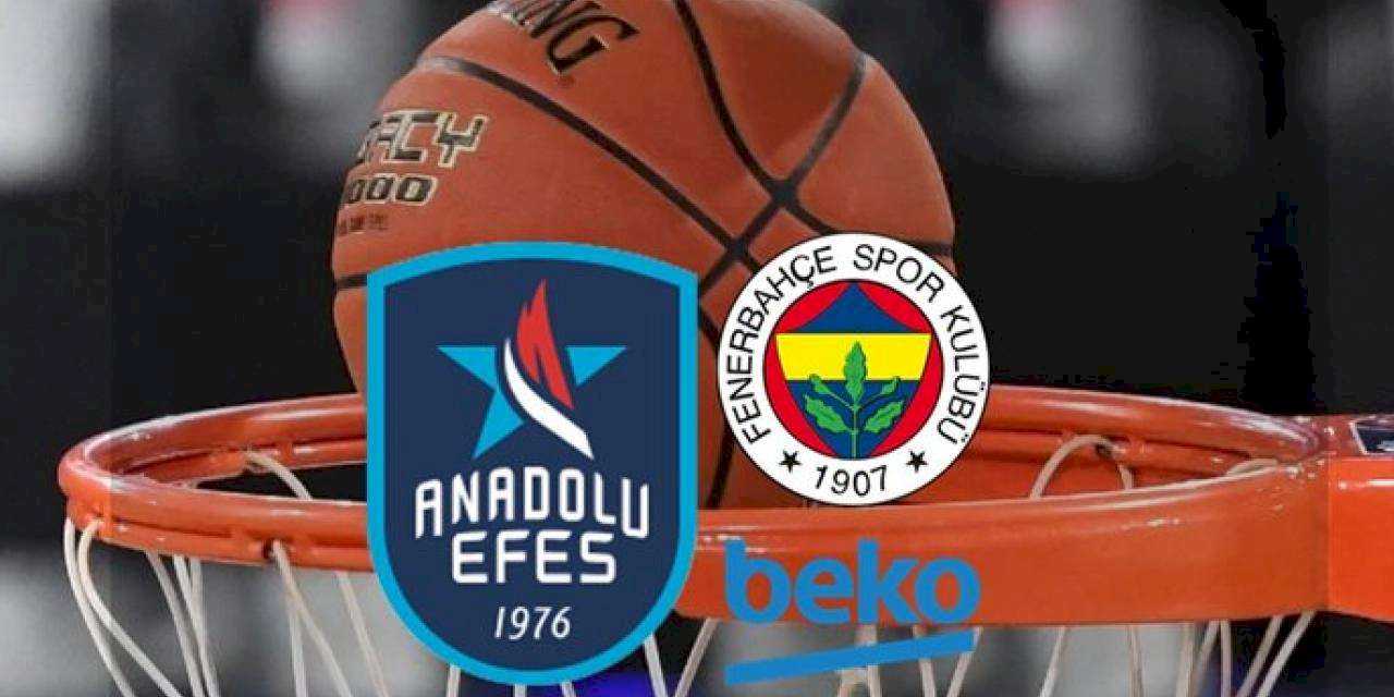 Anadolu Efes - Fenerbahçe Beko maçı ne zaman, hangi kanalda canlı yayınlanacak?