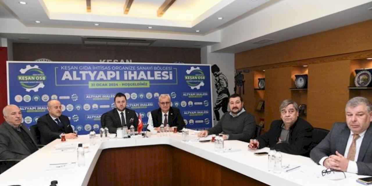 Keşan Gıda OSB’nin alt yapı ihalesi yapıldı