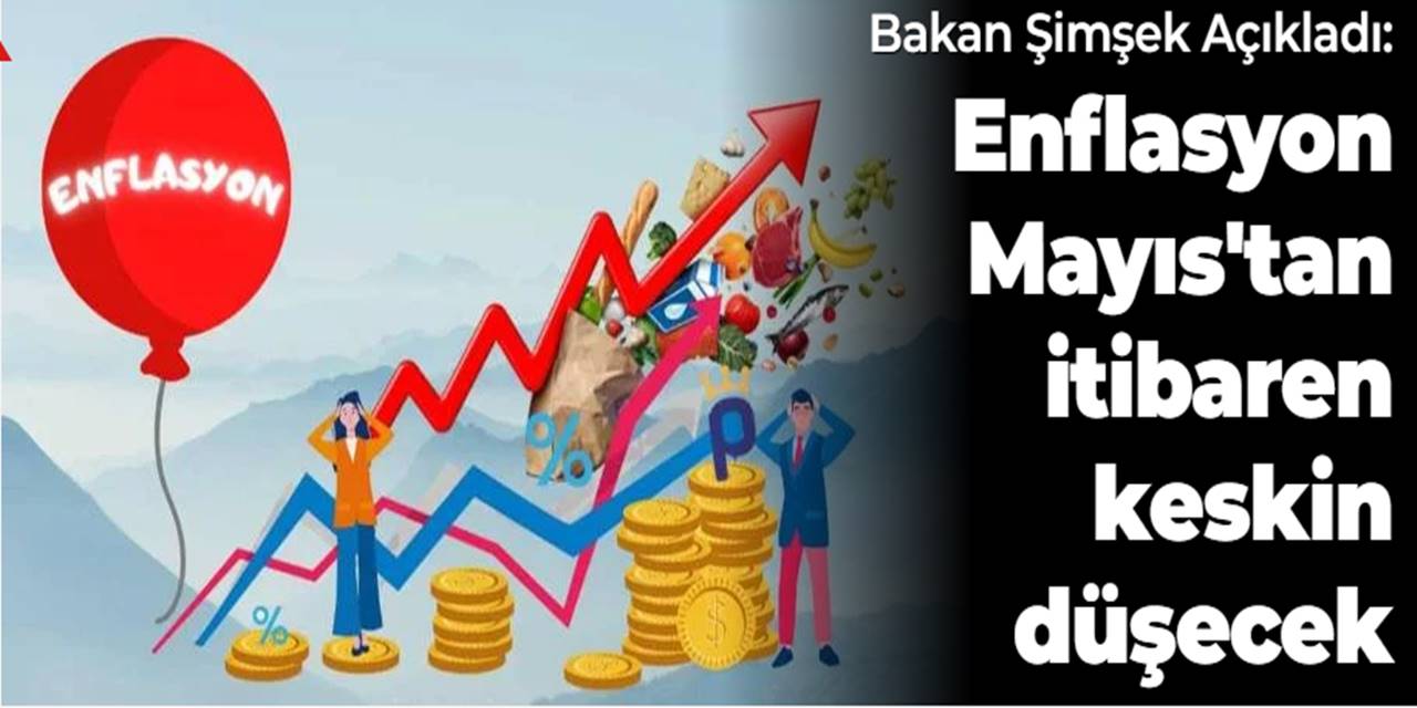Bakan Şimşek: Enflasyon Mayıs'tan itibaren keskin düşecek