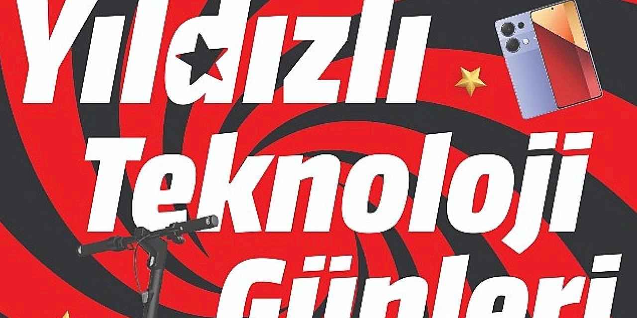 MediaMarkt'ın Yıldızlı Teknoloji Günleri Kampanyası devam ediyor
