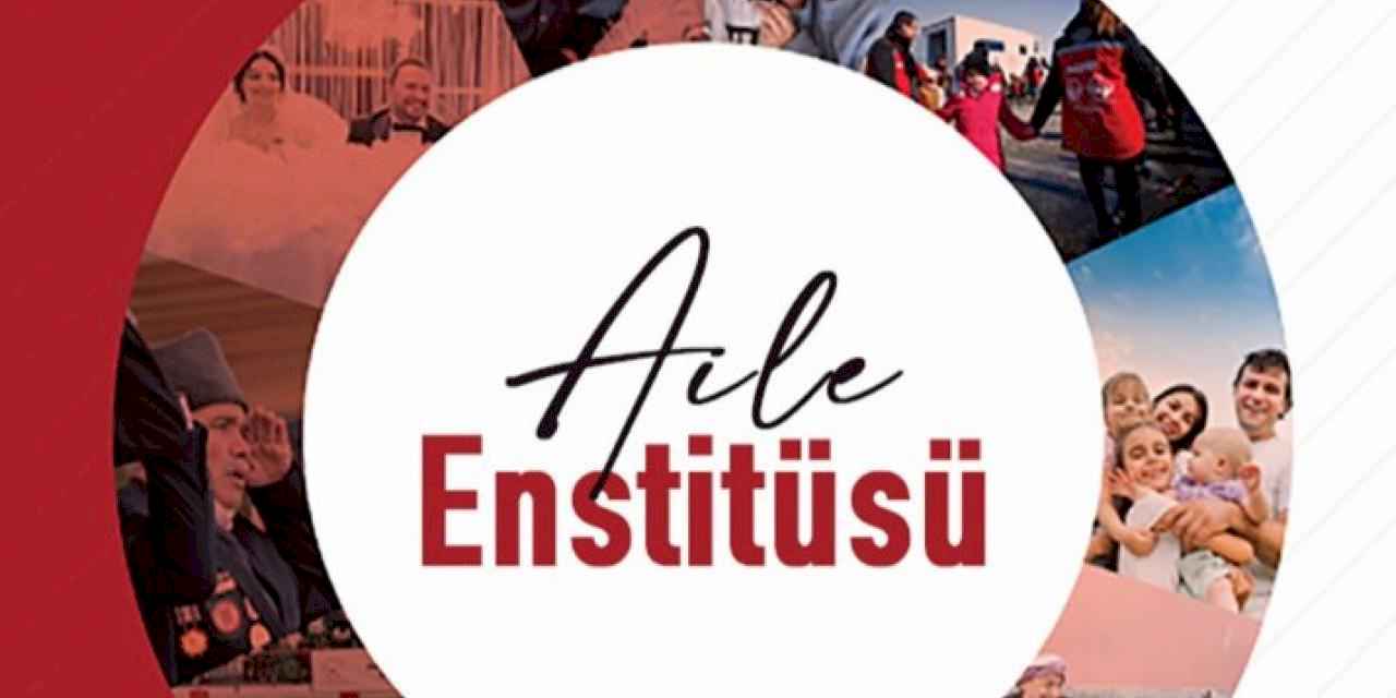 Aile yapısını güçlendirecek politikalar "Aile Enstitüsü" ile belirlenecek