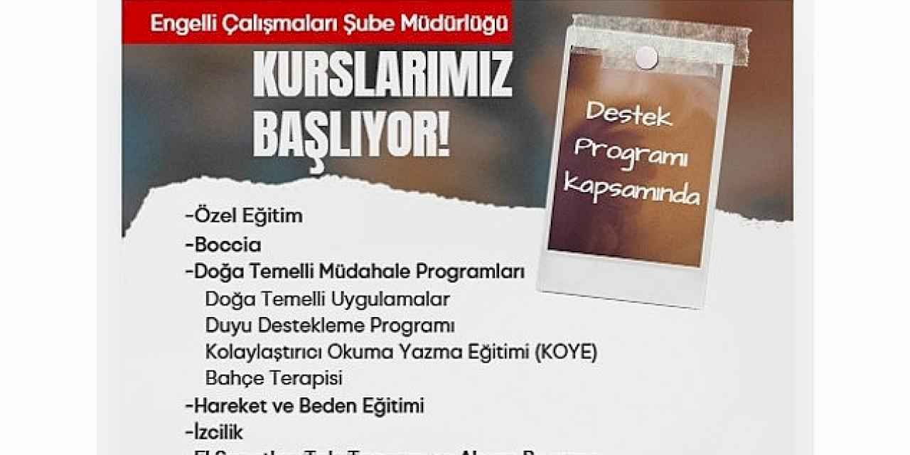 Engelli yurttaşlar için kurs dönemi başlıyor