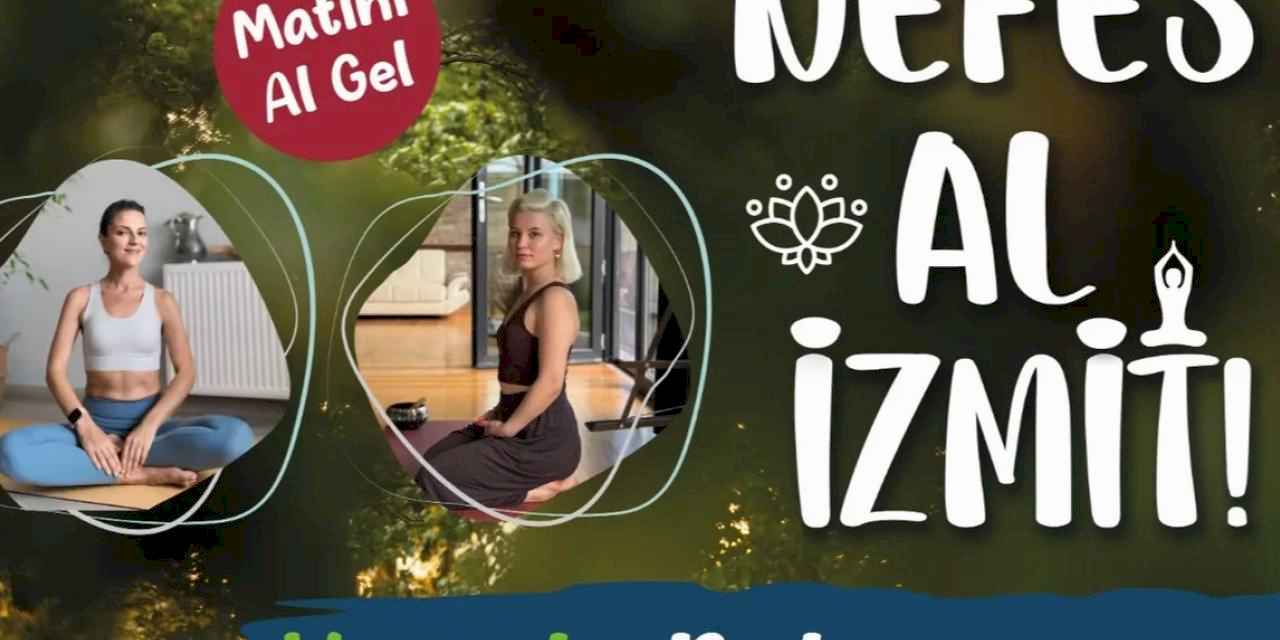 Kocaeli'nde “Nefes Al İzmit” yoga etkinlikleri devam ediyor