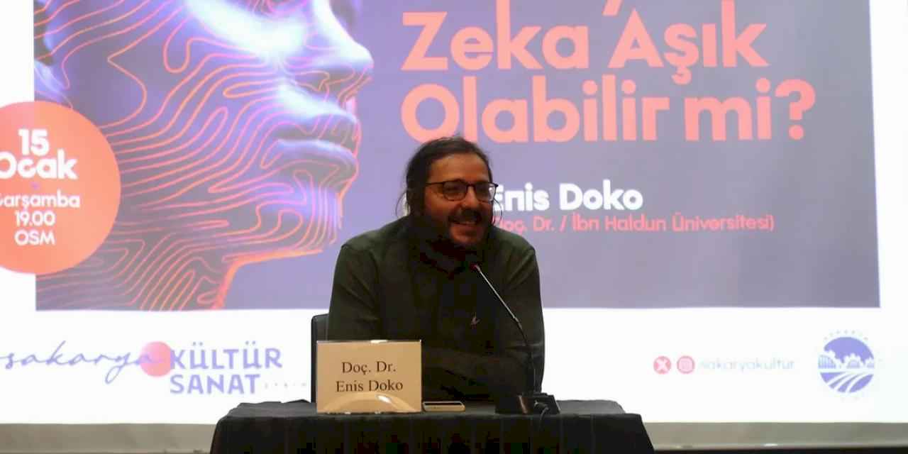 Enis Doko ‘Yapay Zekâ âşık olabilir mi?’ sorusuna Sakarya'da cevap verdi: ''Aşık olamaz ama''