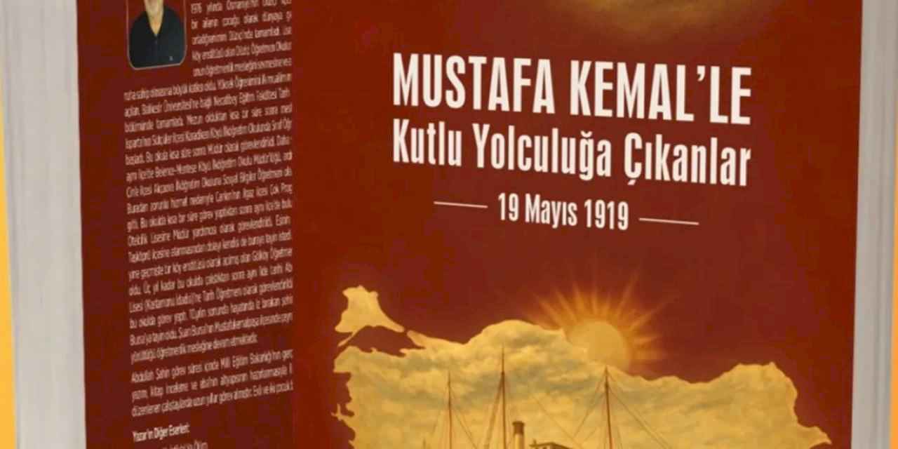 Tarihçi Abdullah Şahin’den 19 Mayıs'a özel yeni kitap: "Mustafa Kemal'le kutlu yolculuğa çıkanlar"