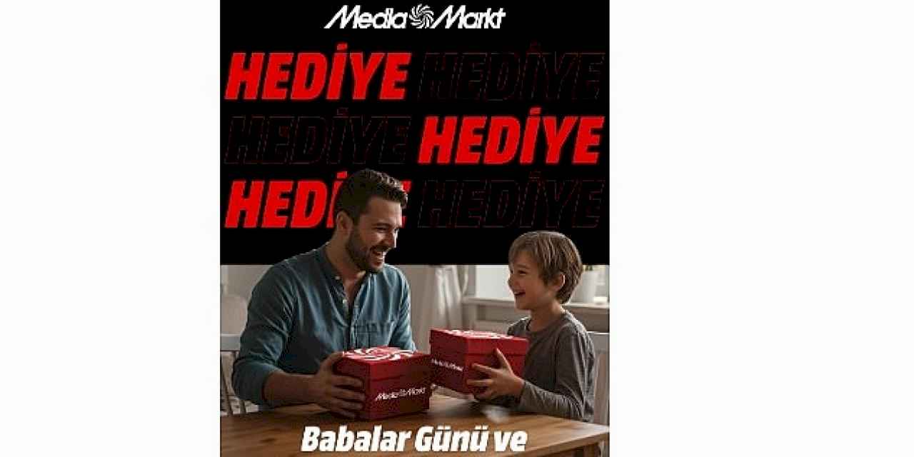 MediaMarkt'ın Babalar ve Karne Günü'ne özel çifte hediye kampanyasında son günler!