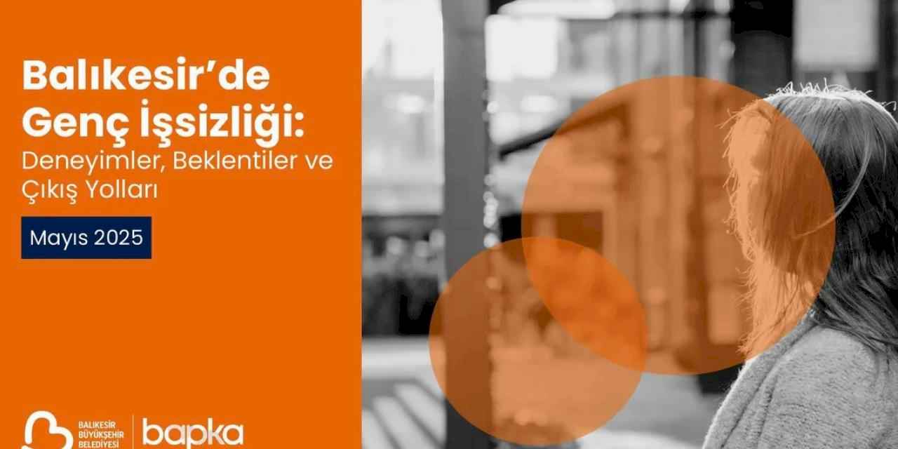 BAPKA’nın genç işsizlik raporu yayımlandı