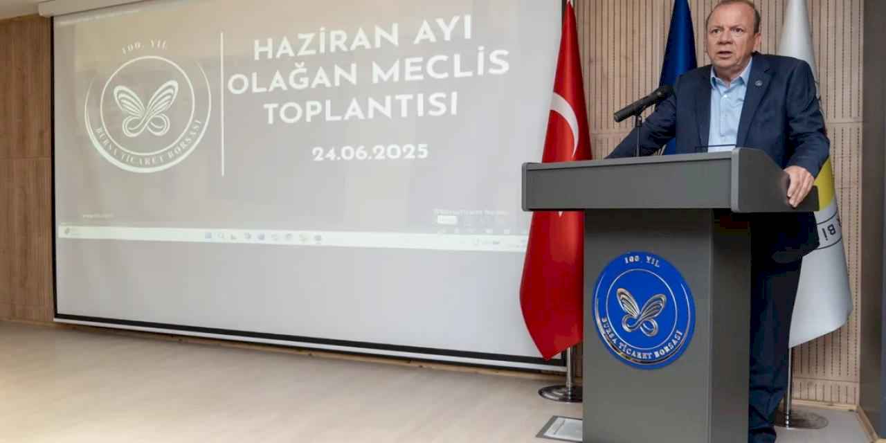 Bursa Ticaret Borsası Haziran toplantısını yaptı