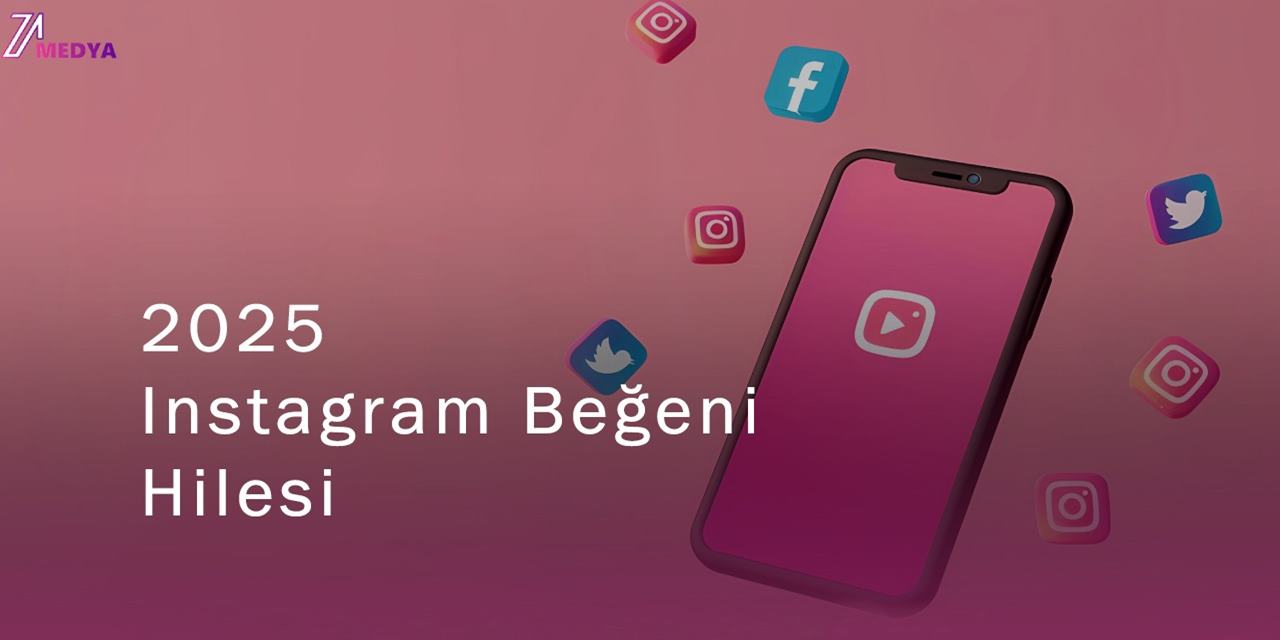 Instagram Beğeni Hilesi 2025: Sosyal Medyada Öne Çıkmanın Yolu