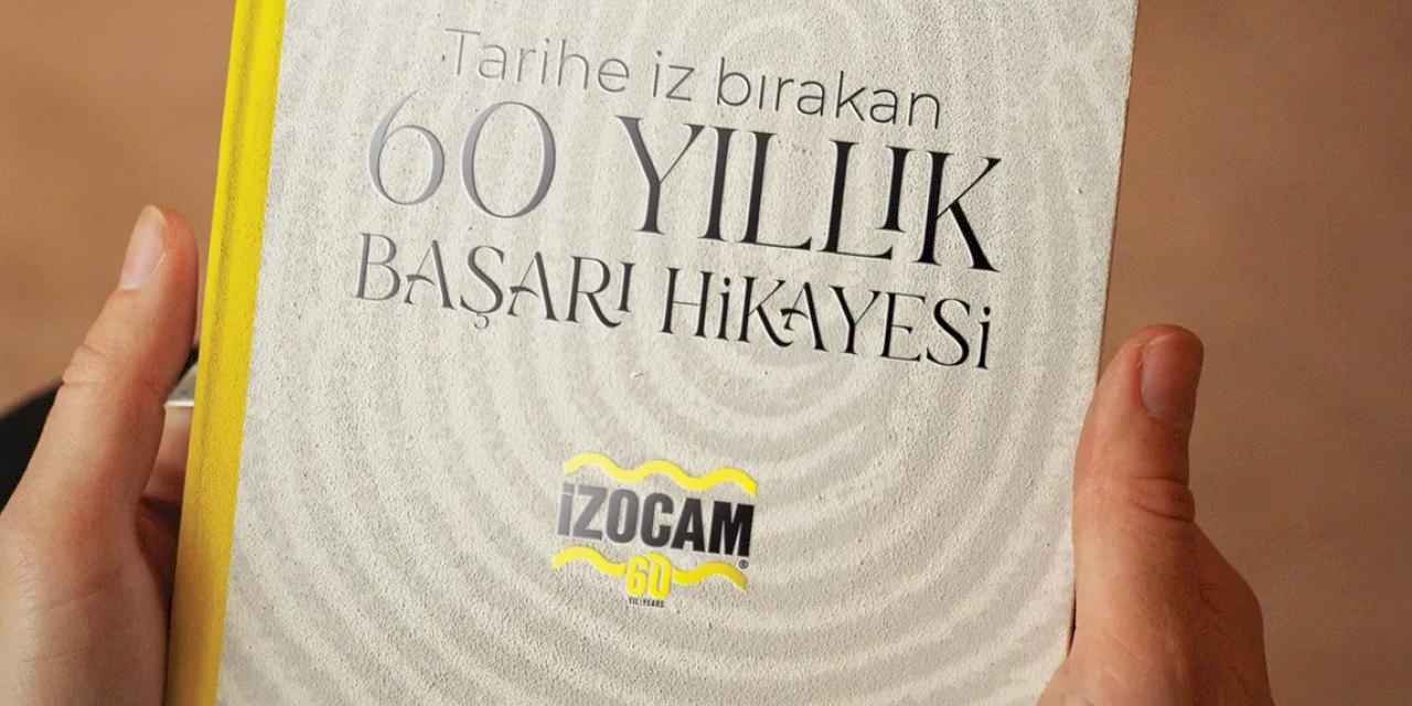 İzocam’dan 60. yıla özel kitap... Tarihe iz bırakan başarı hikayesi