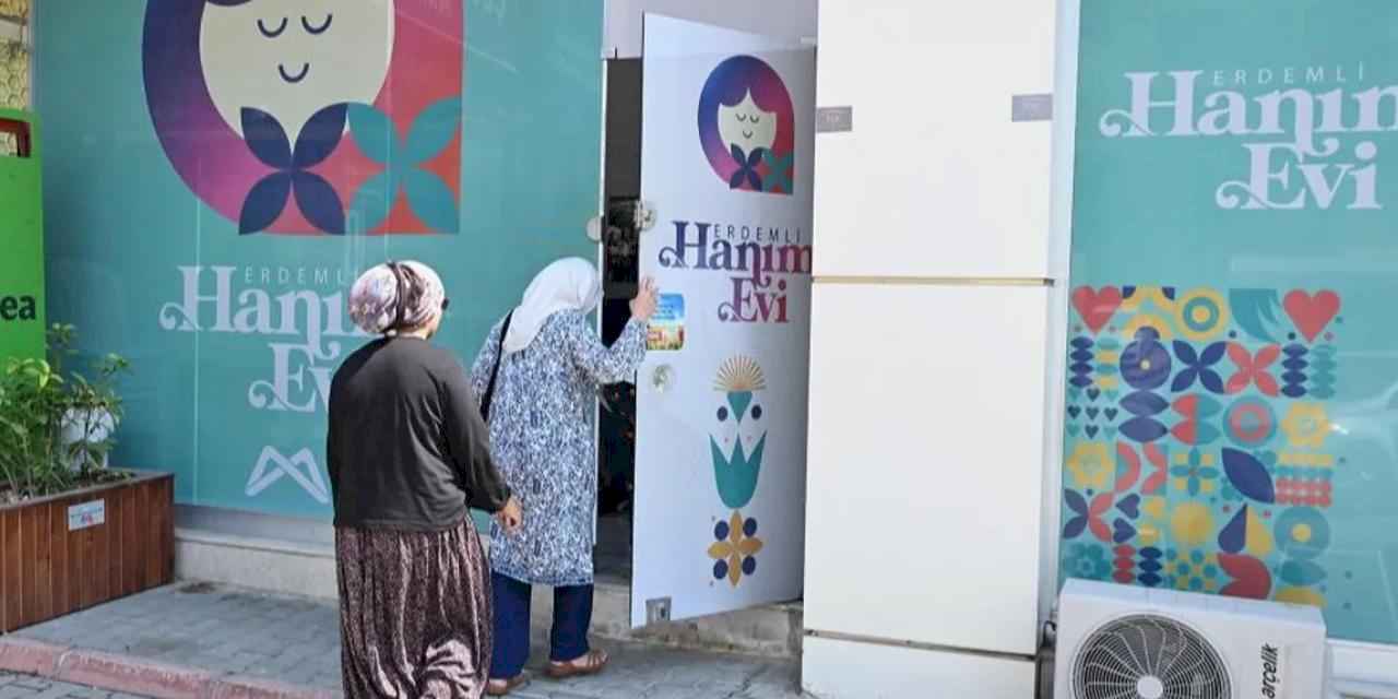 Mersin Erdemli Hanım Evi kadınların yeni buluşma noktası oldu