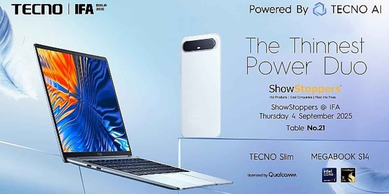 TECNO, IFA ShowStoppers 2025'te TECNO Slim Akıllı Telefonlarını ve Yapay Zeka Destekli Dizüstü Bilgisayarlarını Tanıtacak