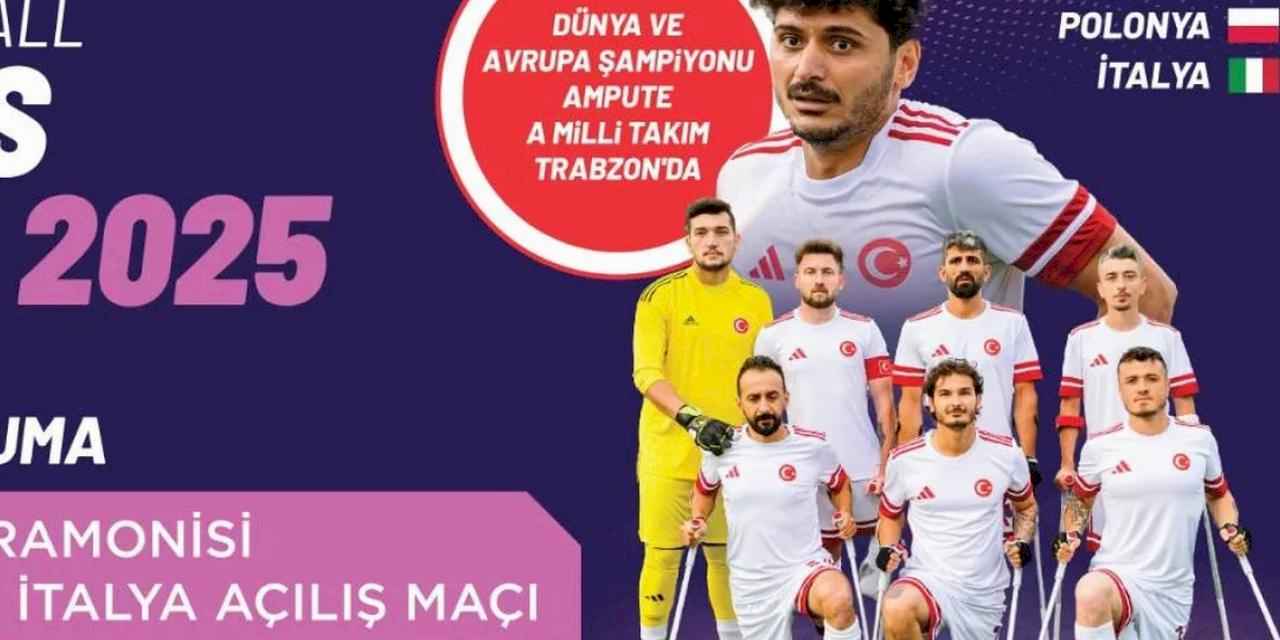 Trabzon’da Ampute Uluslar Ligi heyecanı başlıyor