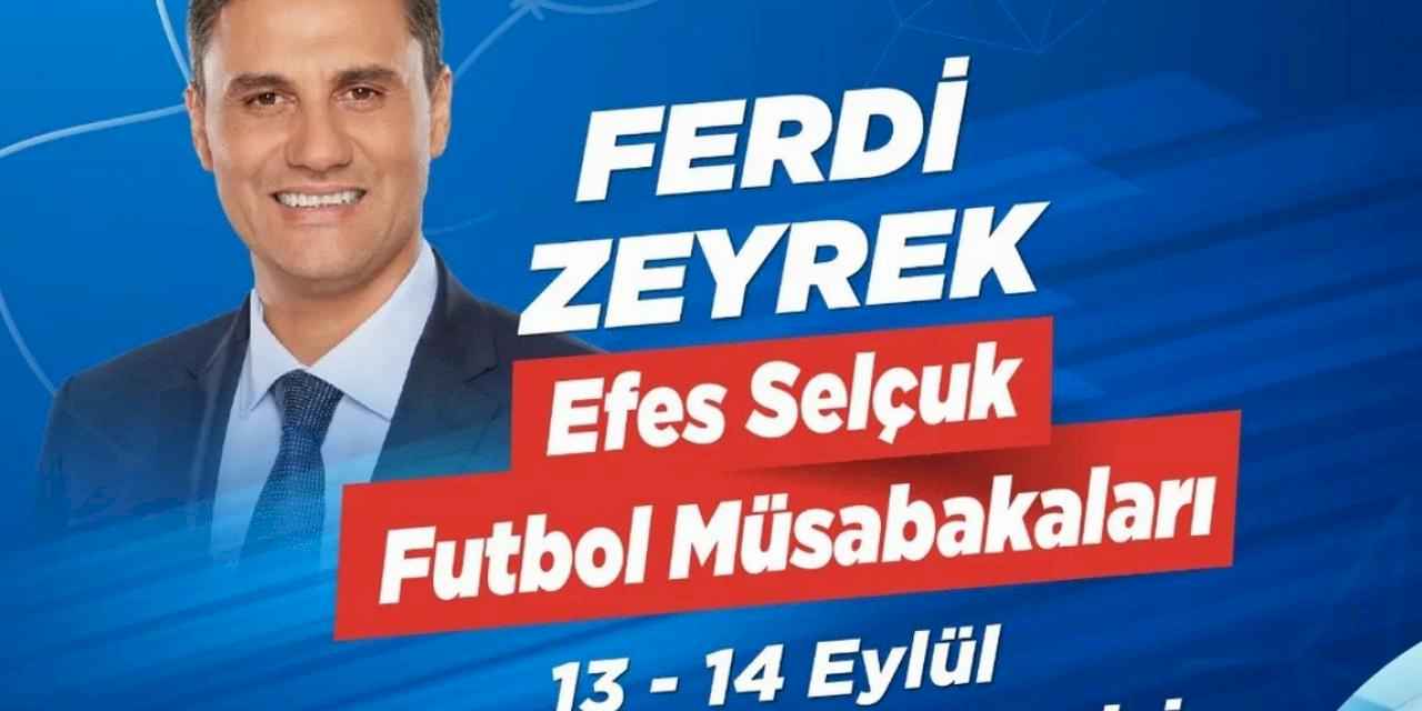 Ferdi Zeyrek Efes Selçuk Futbol müsabakaları başlıyor